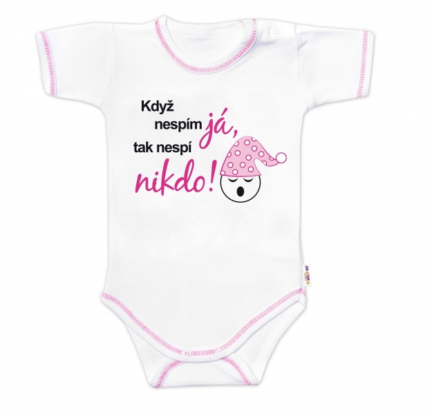 Body krátký rukáv s vtipným textem Baby Nellys Když nespím já,tak nespí nikdo!, holka, Velikost: 56 (1-2m)