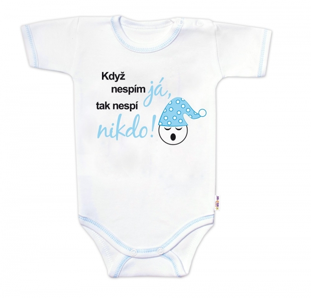 Body kr. rukáv s vtipným textem Baby Nellys, Když nespím já, tak nespí nikdo!,vel.80, kluk, Velikost: 80 (9-12m)
