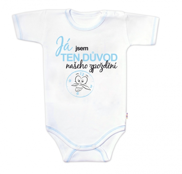 Body kr. rukáv s vtip. textem Baby Nellys, Já jsem TEN DŮVOD našeho zpoždění,vel. 80, kluk, Velikost: 80 (9-12m)