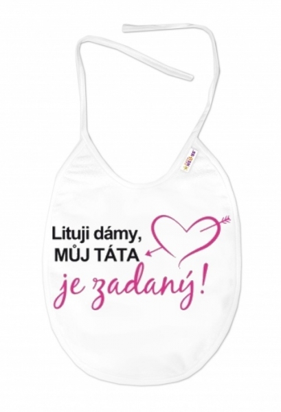 Nepromokavý bryndáček, 24 x 27 cm - Lituji dámy, můj táta je zadaný, Baby Nellys  - bílý